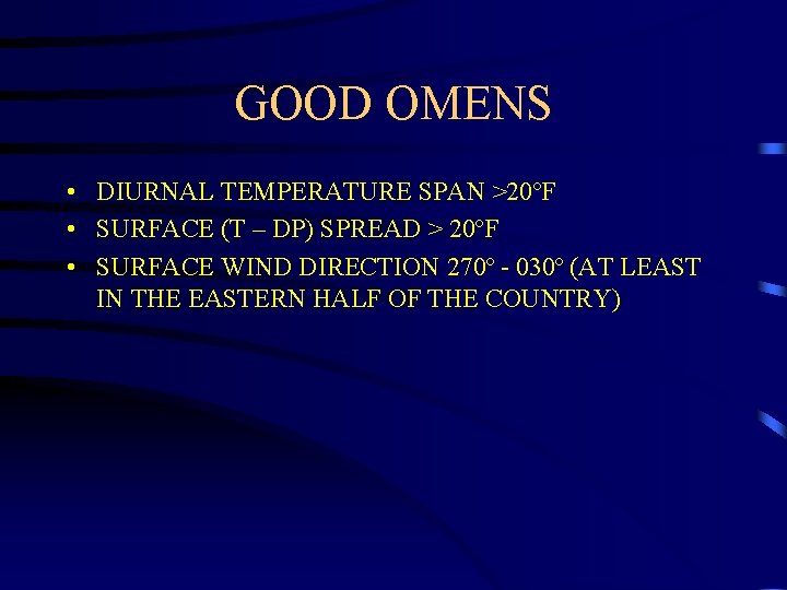 GOOD OMENS • DIURNAL TEMPERATURE SPAN >20ºF • SURFACE (T – DP) SPREAD >