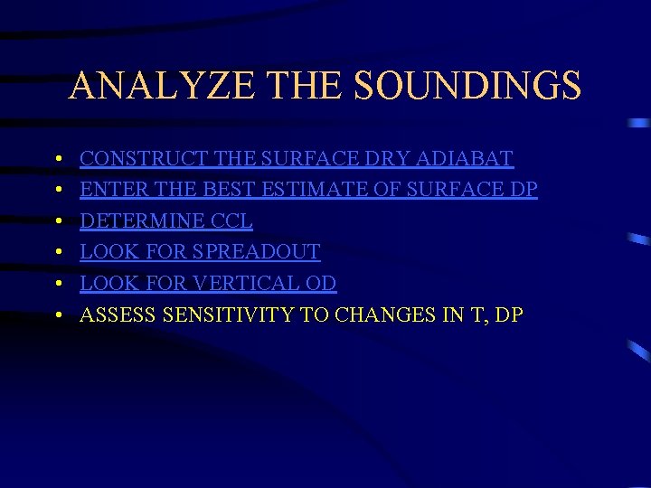 ANALYZE THE SOUNDINGS • • • CONSTRUCT THE SURFACE DRY ADIABAT ENTER THE BEST