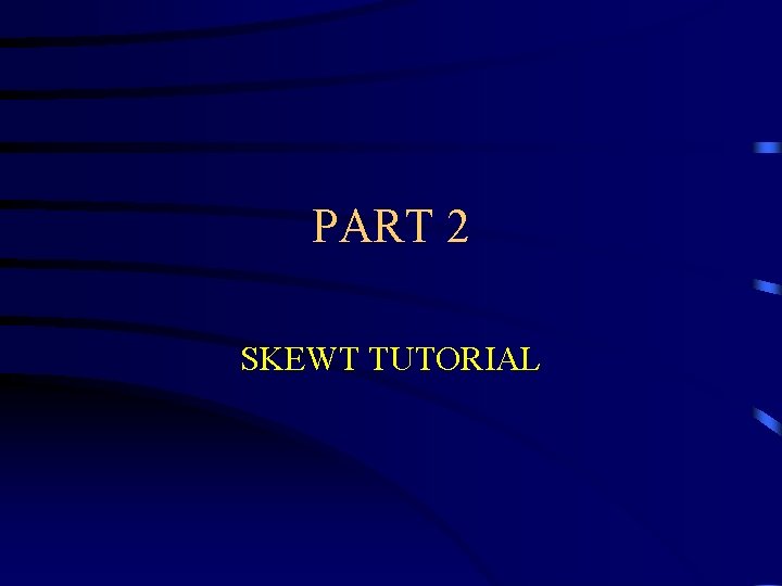 PART 2 SKEWT TUTORIAL 