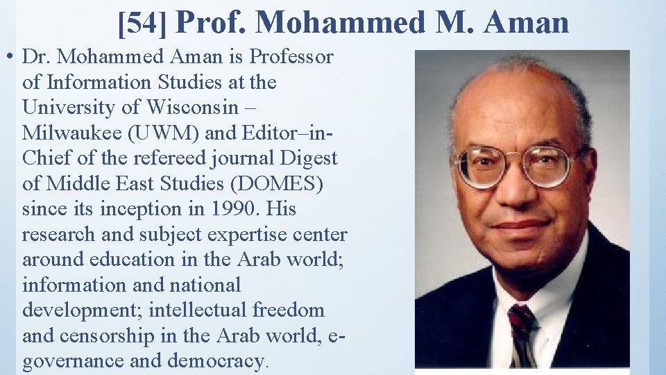[54] Prof. Mohammed M. Aman • Dr. Mohammed Aman is Professor of Information Studies
