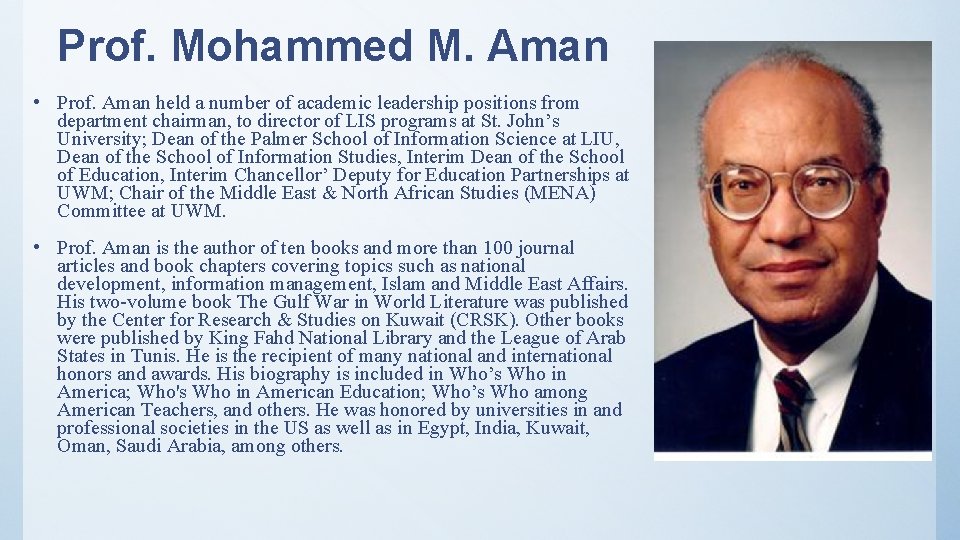 Prof. Mohammed M. Aman • Prof. Aman held a number of academic leadership positions