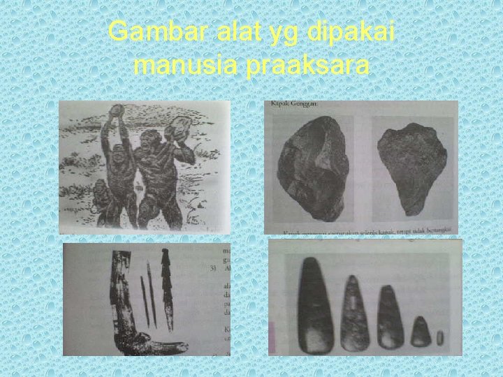 Gambar alat yg dipakai manusia praaksara 