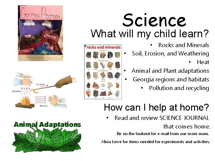 Science What will my child learn? • Rocks and Minerals • Soil, Erosion, and