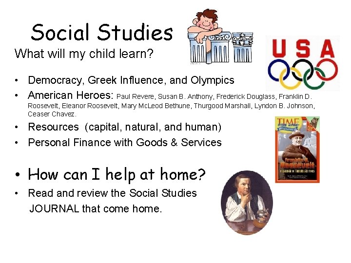Social Studies What will my child learn? • Democracy, Greek Influence, and Olympics •