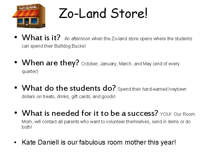 Zo-Land Store! • What is it? An afternoon when the Zo-land store opens where