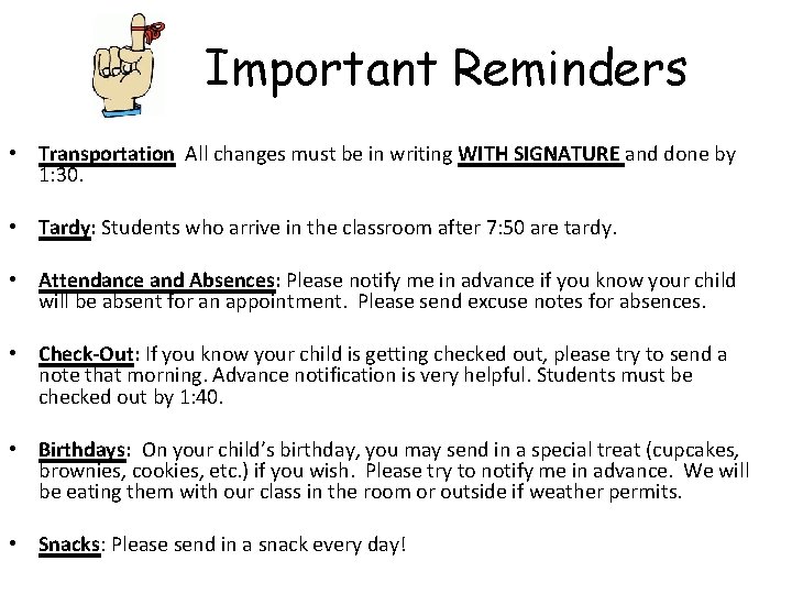 Important Reminders • Transportation All changes must be in writing WITH SIGNATURE and done