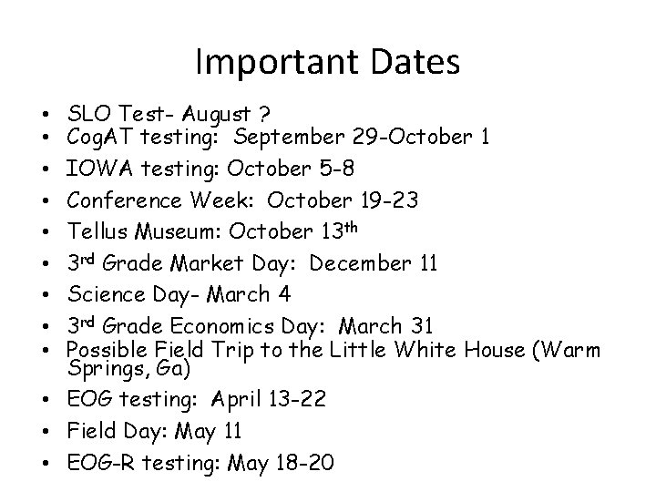 Important Dates SLO Test- August ? Cog. AT testing: September 29 -October 1 IOWA