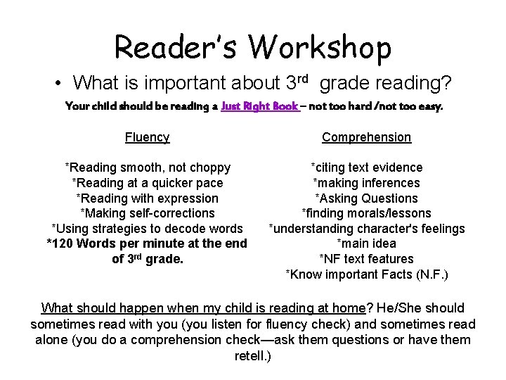 Reader’s Workshop • What is important about 3 rd grade reading? Your child should