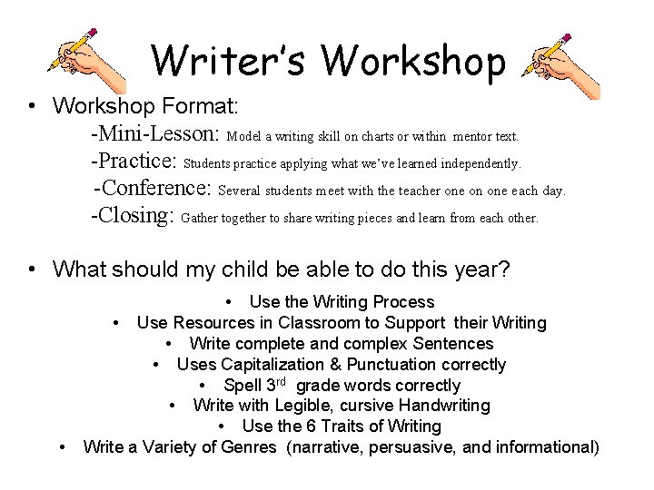 Writer’s Workshop • Workshop Format: -Mini-Lesson: Model a writing skill on charts or within