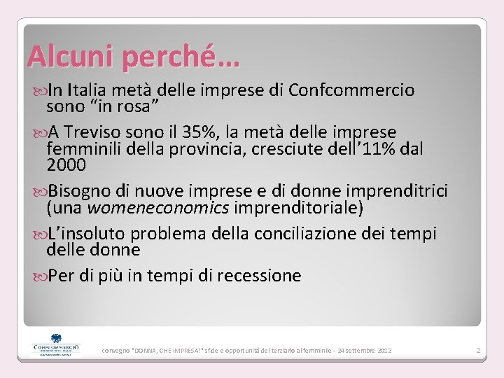 Alcuni perché… In Italia metà delle imprese di Confcommercio sono “in rosa” A Treviso