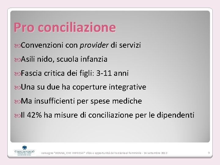 Pro conciliazione Convenzioni con provider di servizi Asili nido, scuola infanzia Fascia critica dei