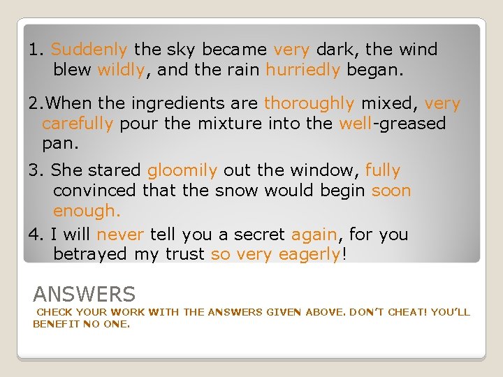 1. Suddenly the sky became very dark, the wind blew wildly, and the rain