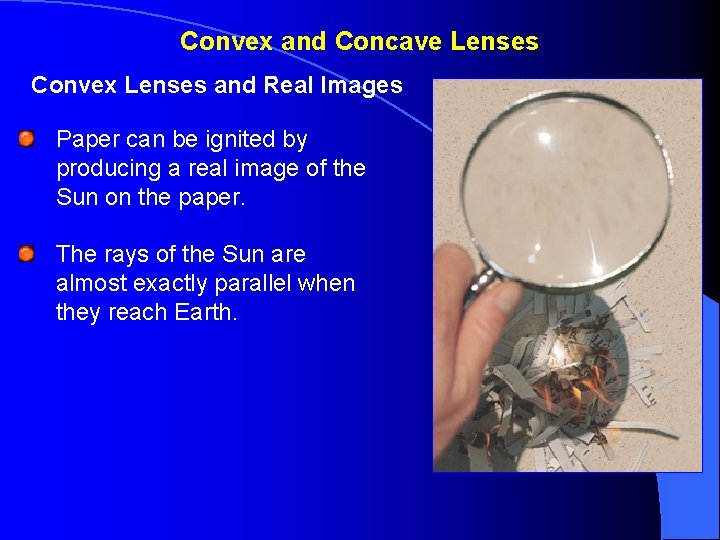 Convex and Concave Lenses Convex Lenses and Real Images Paper can be ignited by