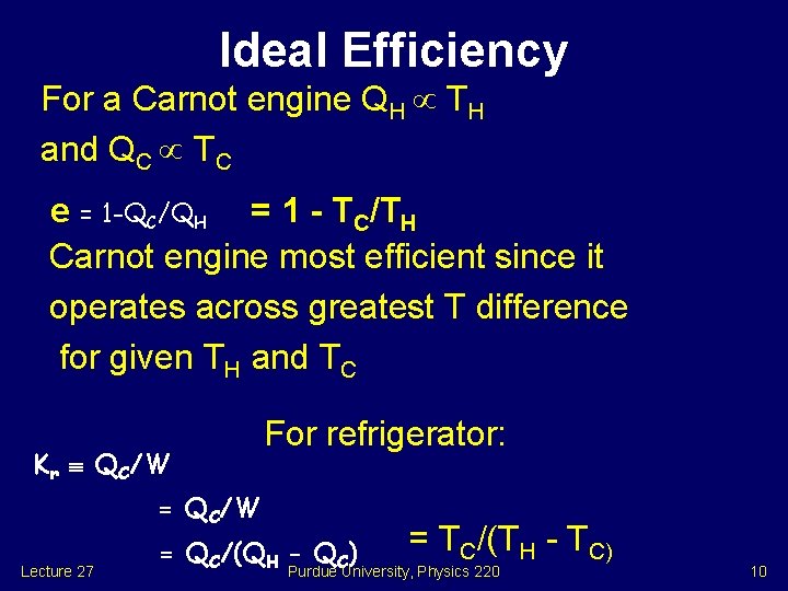 Ideal Efficiency For a Carnot engine QH TH and QC TC e = 1