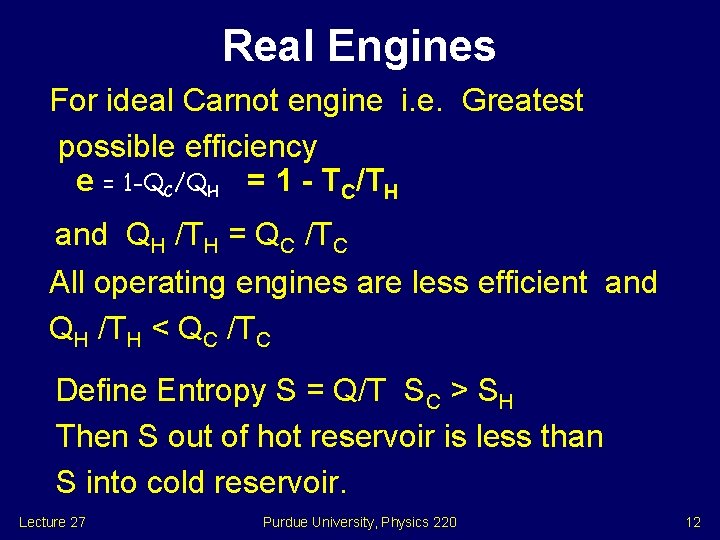 Real Engines For ideal Carnot engine i. e. Greatest possible efficiency e = 1