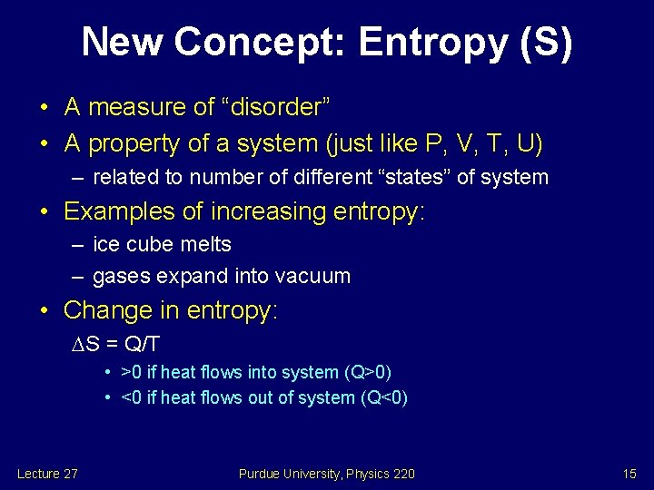 New Concept: Entropy (S) • A measure of “disorder” • A property of a