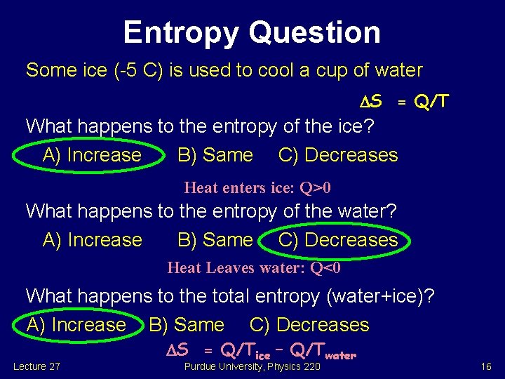Entropy Question Some ice (-5 C) is used to cool a cup of water