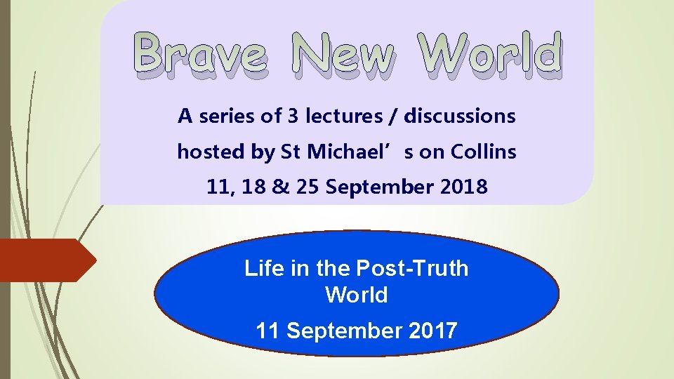 Brave New World A series of 3 lectures / discussions hosted by St Michael’s