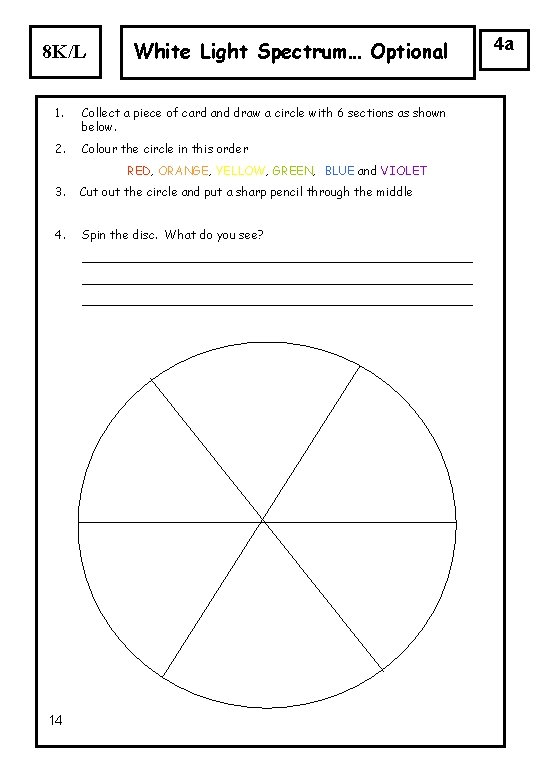 8 K/L White Light Spectrum… Optional 1. Collect a piece of card and draw 8 K/L White Light Spectrum… Optional 1. Collect a piece of card and draw