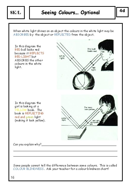 8 K/L Seeing Colours… Optional When white light shines on an object the colours 8 K/L Seeing Colours… Optional When white light shines on an object the colours