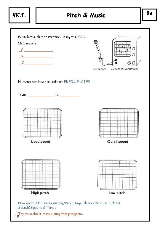 8 K/L Pitch & Music Watch the demonstration using the CRO means _C_______ _R_______ 8 K/L Pitch & Music Watch the demonstration using the CRO means _C_______ _R_______
