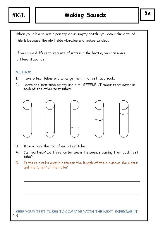 8 K/L Making Sounds When you blow across a pen top or an empty 8 K/L Making Sounds When you blow across a pen top or an empty