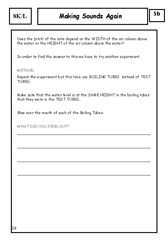 8 K/L Making Sounds Again Does the ‘pitch’ of the note depend on the 8 K/L Making Sounds Again Does the ‘pitch’ of the note depend on the