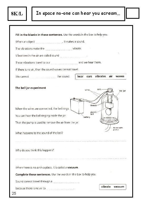 8 K/L 25 In space no-one can hear you scream… 8 K/L 25 In space no-one can hear you scream…