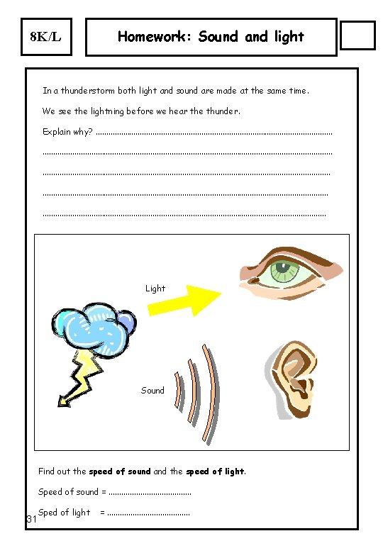 8 K/L Homework: Sound and light In a thunderstorm both light and sound are 8 K/L Homework: Sound and light In a thunderstorm both light and sound are