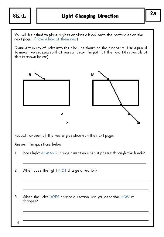 2 a Light Changing Direction 8 K/L You will be asked to place a 2 a Light Changing Direction 8 K/L You will be asked to place a
