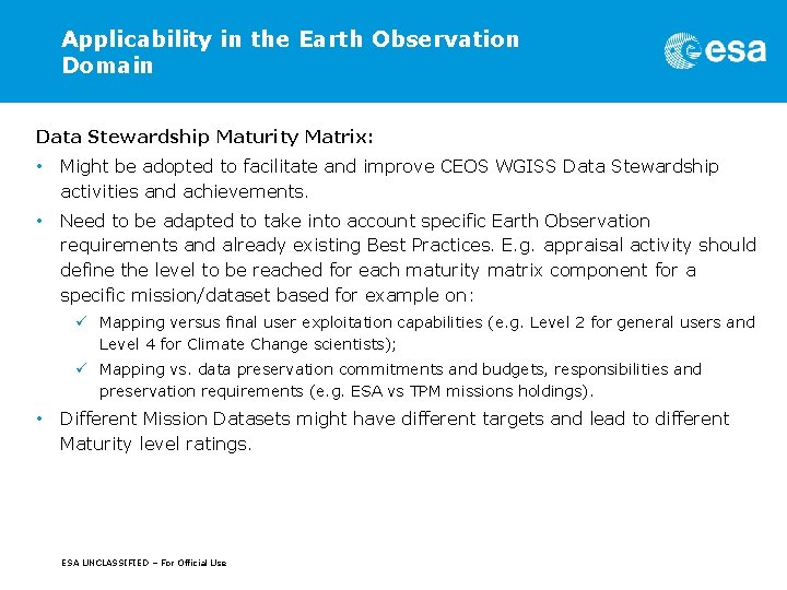 Applicability in the Earth Observation Domain Data Stewardship Maturity Matrix: • Might be adopted