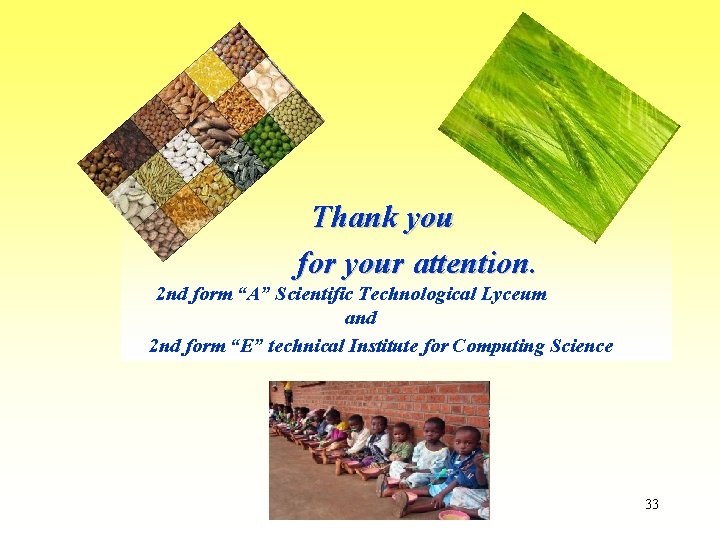 Thank you for your attention. 2 nd form “A” Scientific Technological Lyceum and 2
