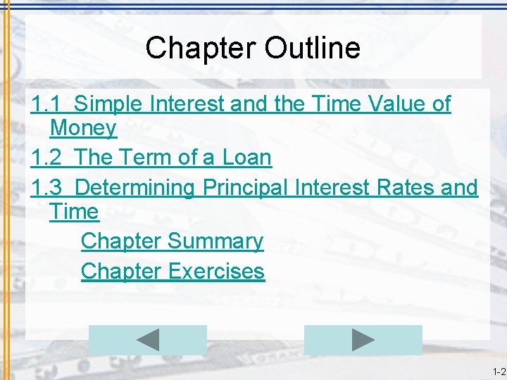 Chapter Outline 1. 1 Simple Interest and the Time Value of Money 1. 2