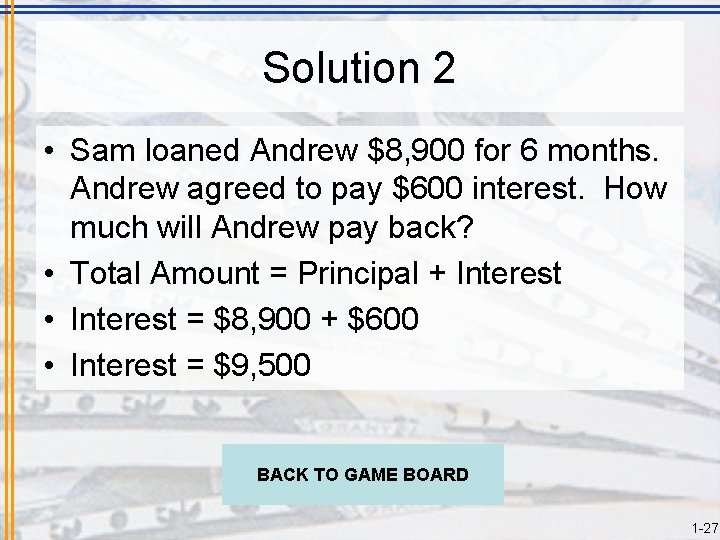 Solution 2 • Sam loaned Andrew $8, 900 for 6 months. Andrew agreed to