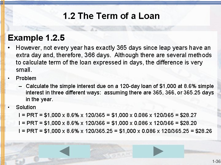 1. 2 The Term of a Loan Example 1. 2. 5 • However, not