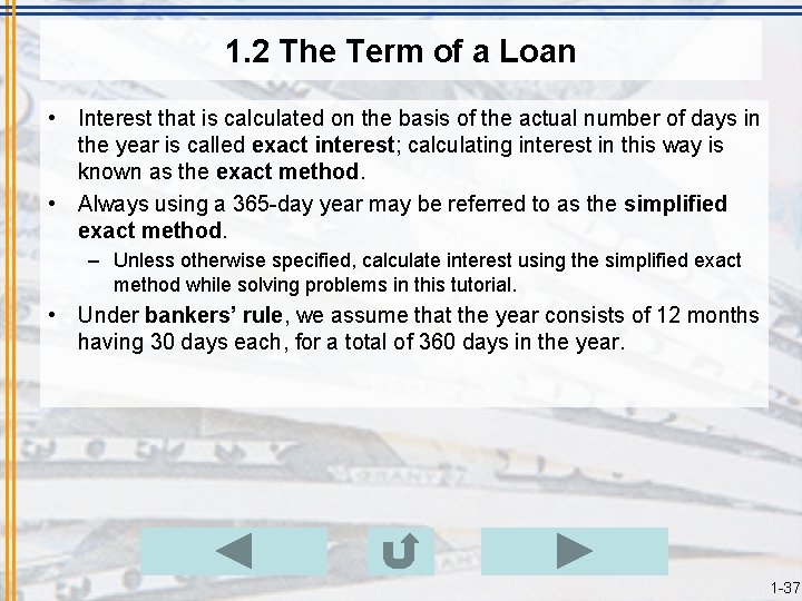 1. 2 The Term of a Loan • Interest that is calculated on the