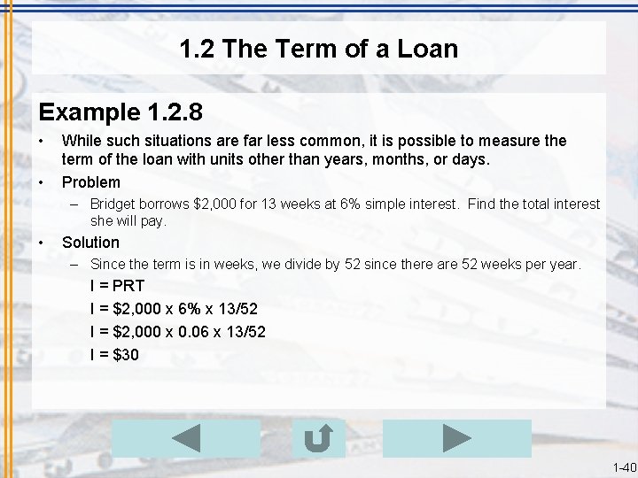 1. 2 The Term of a Loan Example 1. 2. 8 • • While