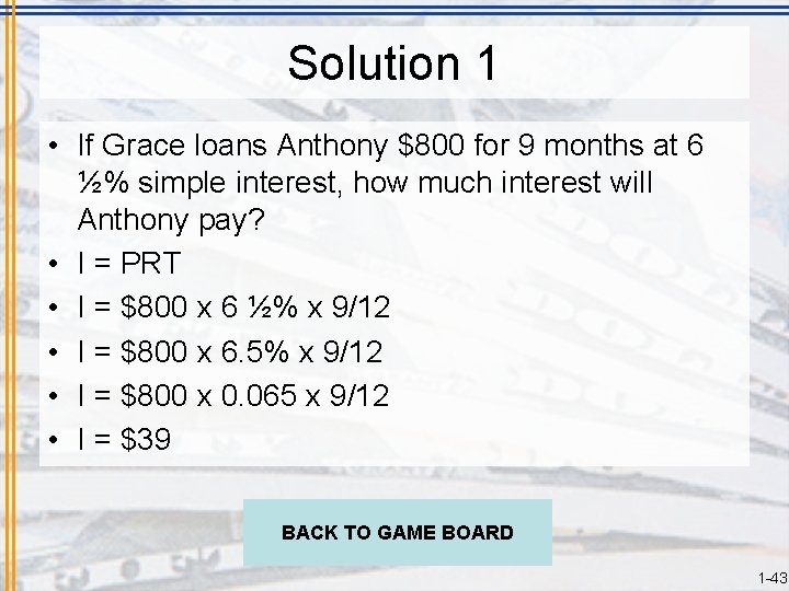 Solution 1 • If Grace loans Anthony $800 for 9 months at 6 ½%