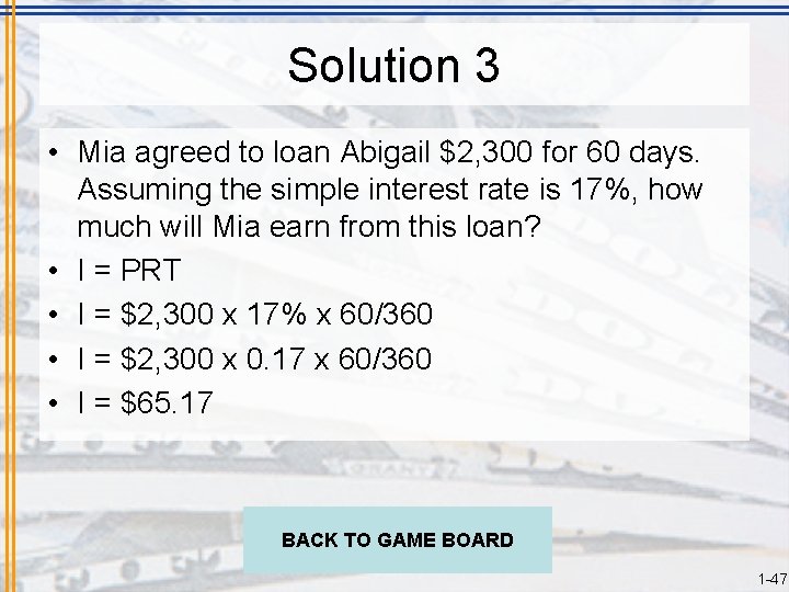 Solution 3 • Mia agreed to loan Abigail $2, 300 for 60 days. Assuming