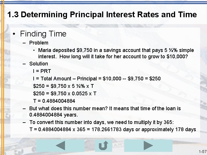 1. 3 Determining Principal Interest Rates and Time • Finding Time – Problem •