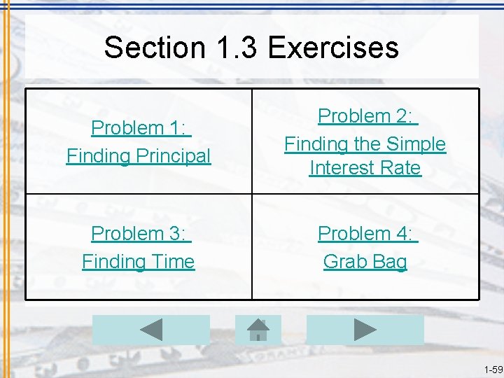 Section 1. 3 Exercises Problem 1: Finding Principal Problem 2: Finding the Simple Interest