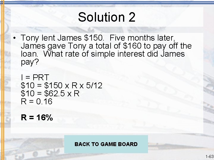 Solution 2 • Tony lent James $150. Five months later, James gave Tony a