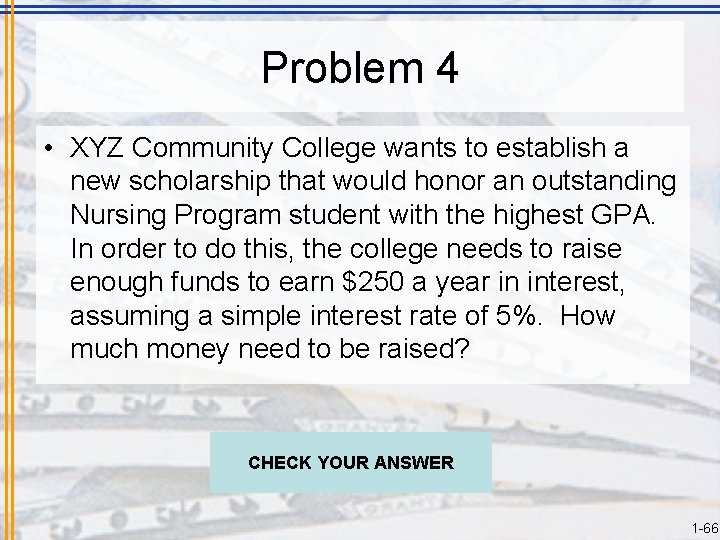 Problem 4 • XYZ Community College wants to establish a new scholarship that would