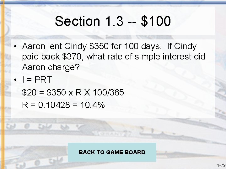 Section 1. 3 -- $100 • Aaron lent Cindy $350 for 100 days. If