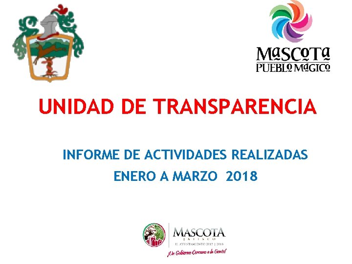 UNIDAD DE TRANSPARENCIA INFORME DE ACTIVIDADES REALIZADAS ENERO A MARZO 2018 