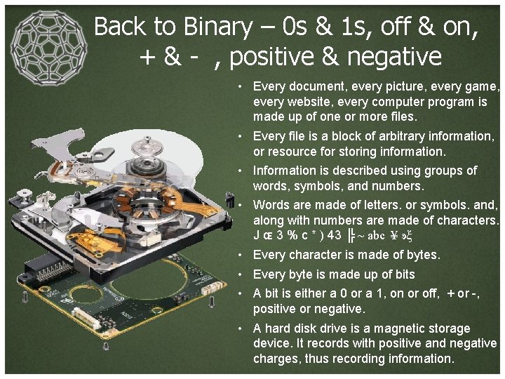 Back to Binary – 0 s & 1 s, off & on, + &