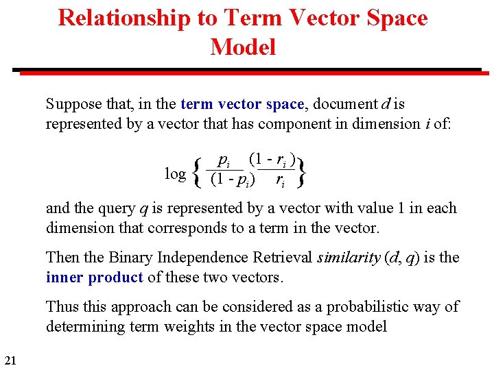 Relationship to Term Vector Space Model Suppose that, in the term vector space, document