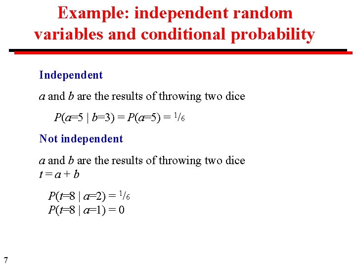 Example: independent random variables and conditional probability Independent a and b are the results