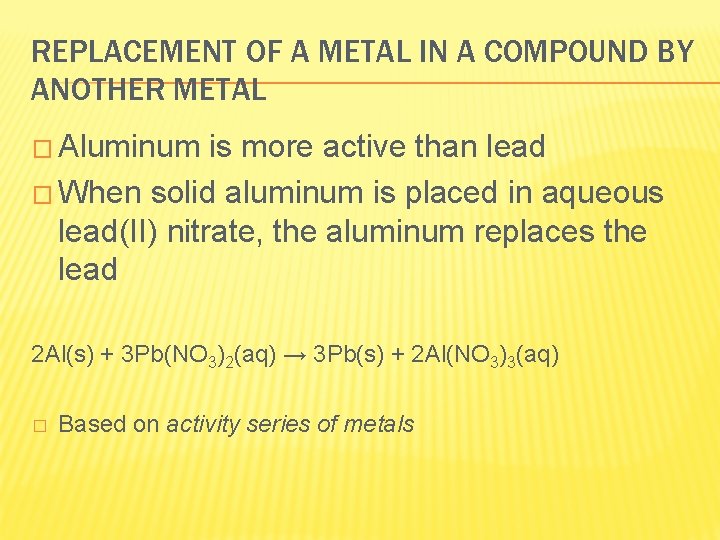 REPLACEMENT OF A METAL IN A COMPOUND BY ANOTHER METAL � Aluminum is more