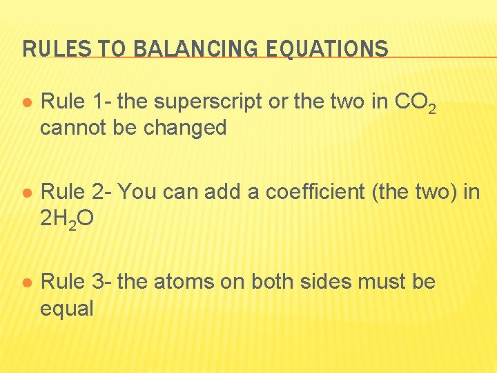 RULES TO BALANCING EQUATIONS l Rule 1 - the superscript or the two in